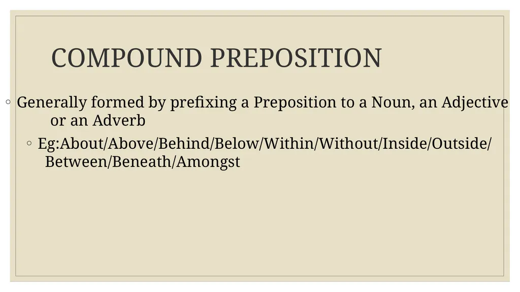 PREPOSITION DEFINITION ◦ A preposition links - slide 5 of 35