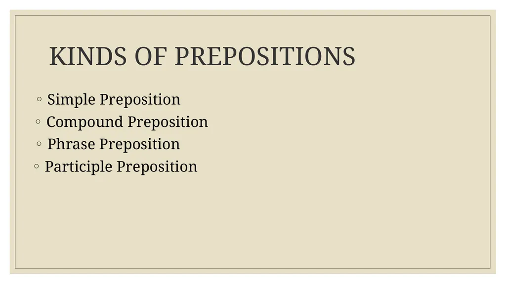PREPOSITION DEFINITION ◦ A preposition links - slide 3 of 35