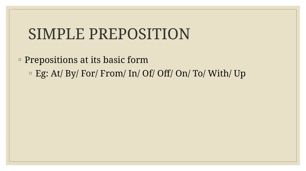 PREPOSITION DEFINITION ◦ A preposition links - slide 4 of 35