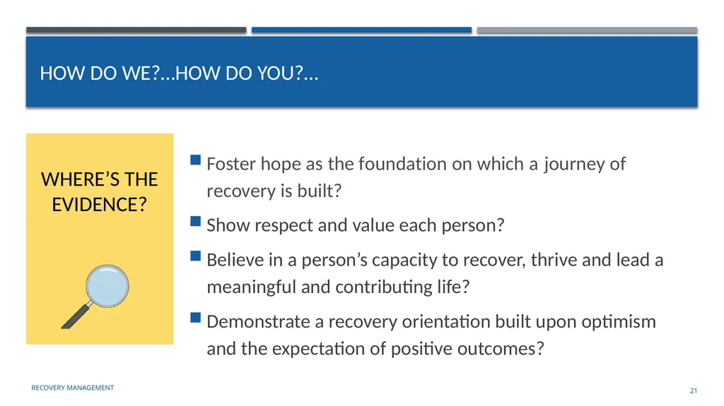 Building an organizational Recovery-Oriented - slide 21 of 39