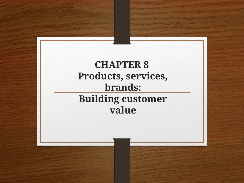 CHAPTER 8 Products, services, brands: Building - slide 1 of 27