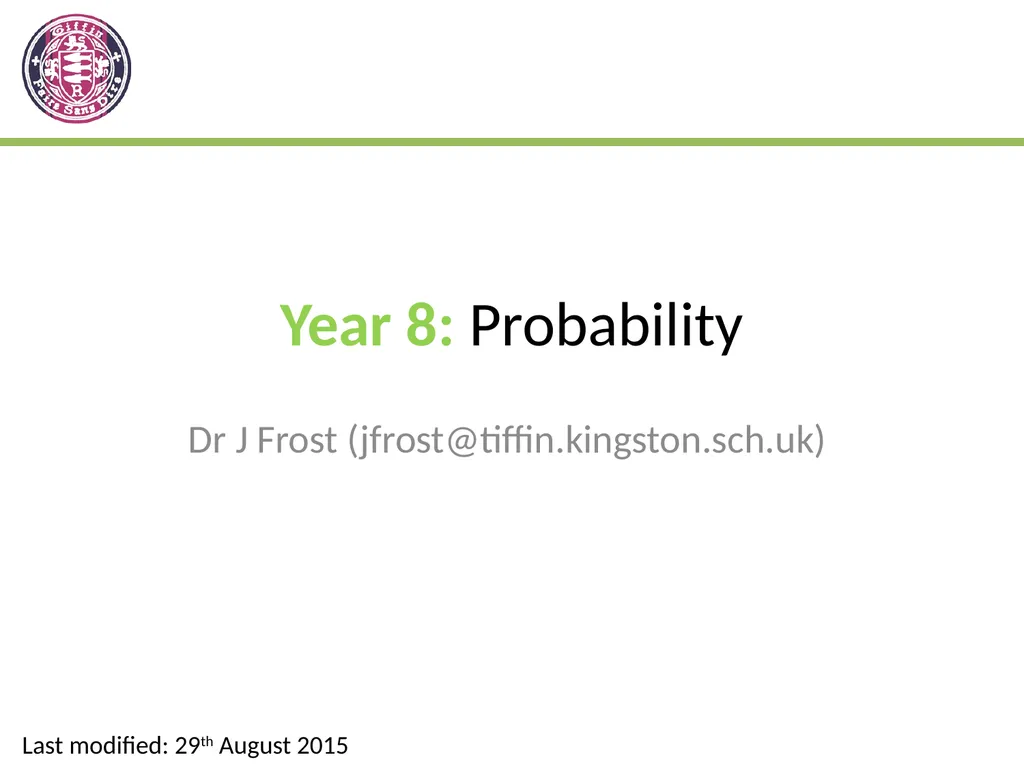 Year 8: Probability Dr J Frost - slide 1 of 39