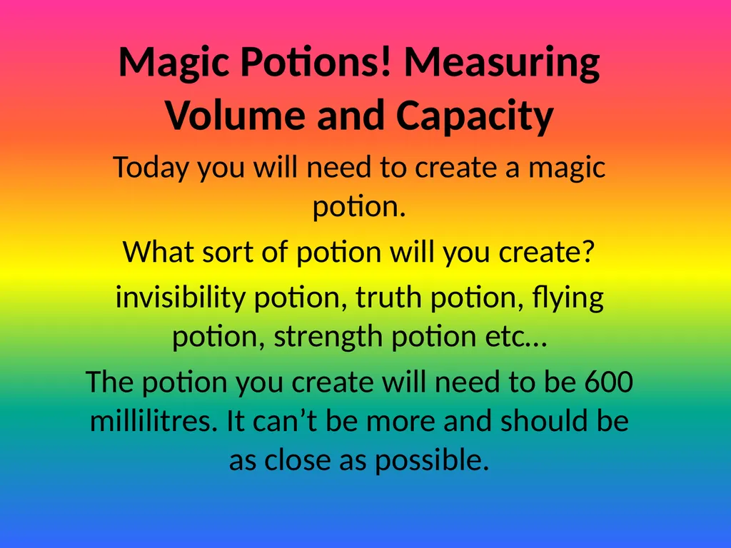Magic Potion! Magic Potions! Measuring Volume and - slide 2 of 5