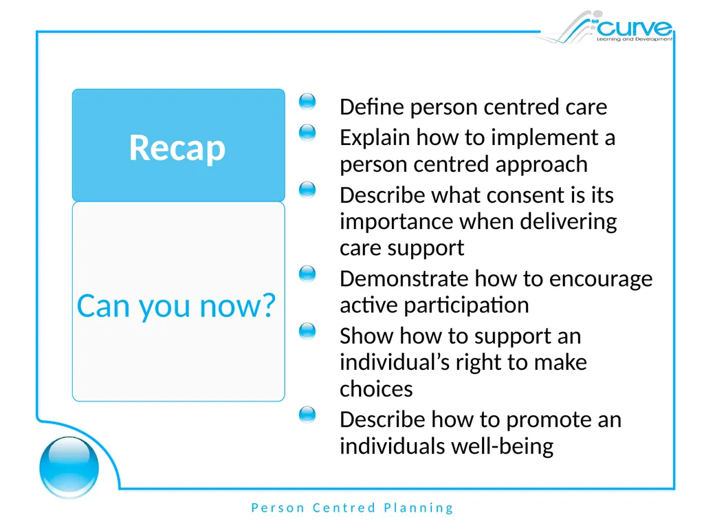 Person Centred Planning Aims By the end of the - slide 16 of 16