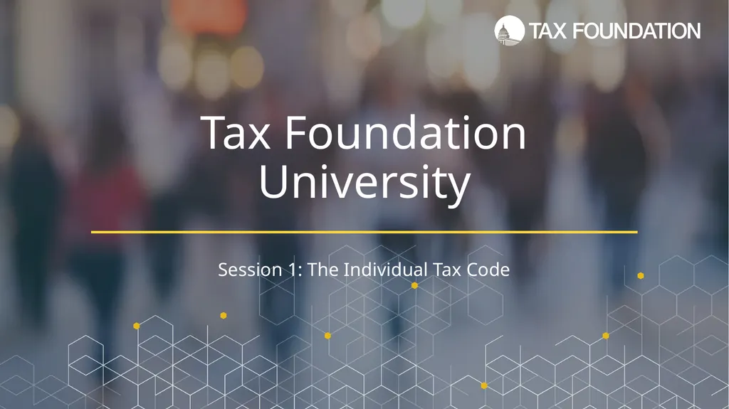 Tax Foundation University Session 1: The - slide 1 of 20