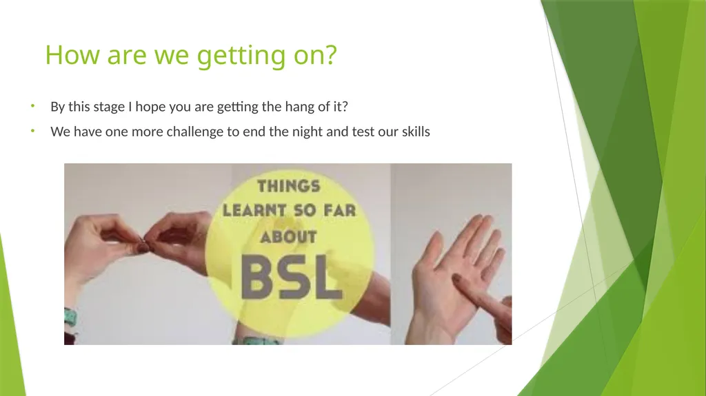 Working towards our skills badge Sign Language - slide 34 of 39