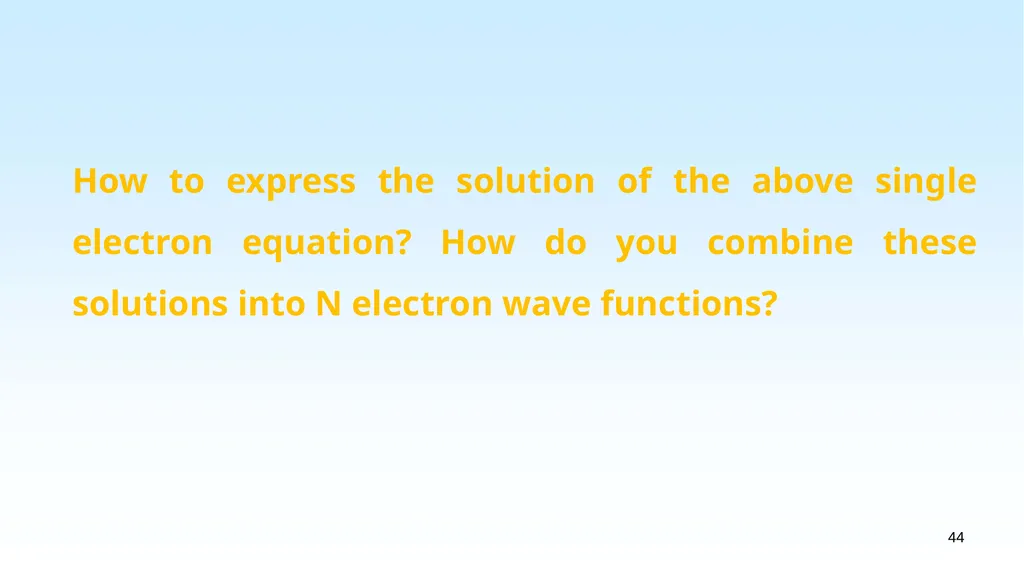 WHAT IS DENSITY FUNCTIONAL THEORY? 1.1 EXAMPLES OF - slide 44 of 55