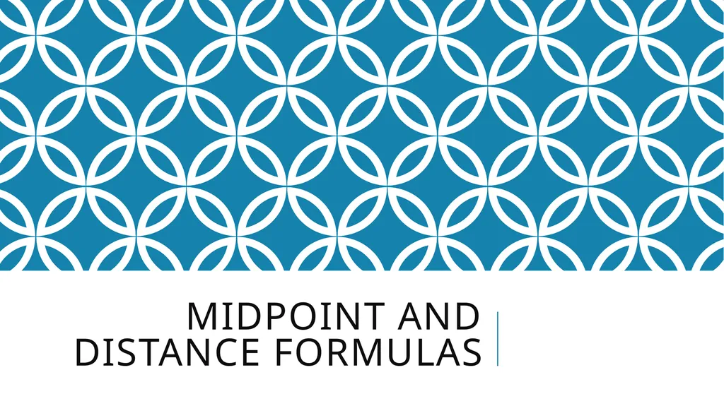 Midpoint and Distance Formulas Midpoint Formula On - slide 1 of 10