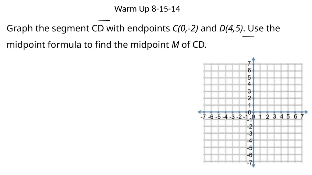 Midpoint Formula, & Distance Formula Warm Up - slide 16 of 23
