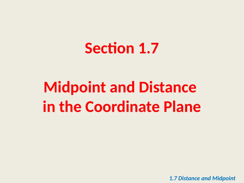 Section 1.7 Midpoint and Distance in the - slide 1 of 21
