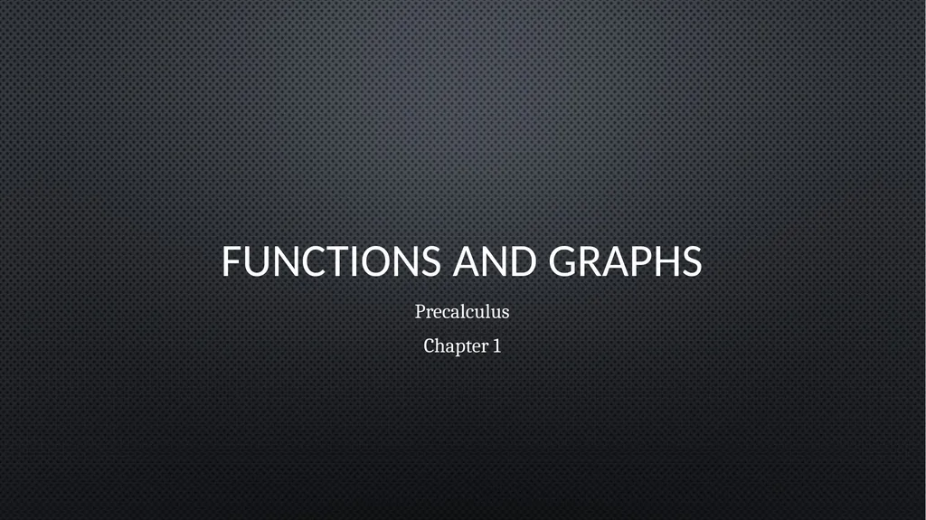 Functions and Graphs Precalculus Chapter 1 This - slide 1 of 63