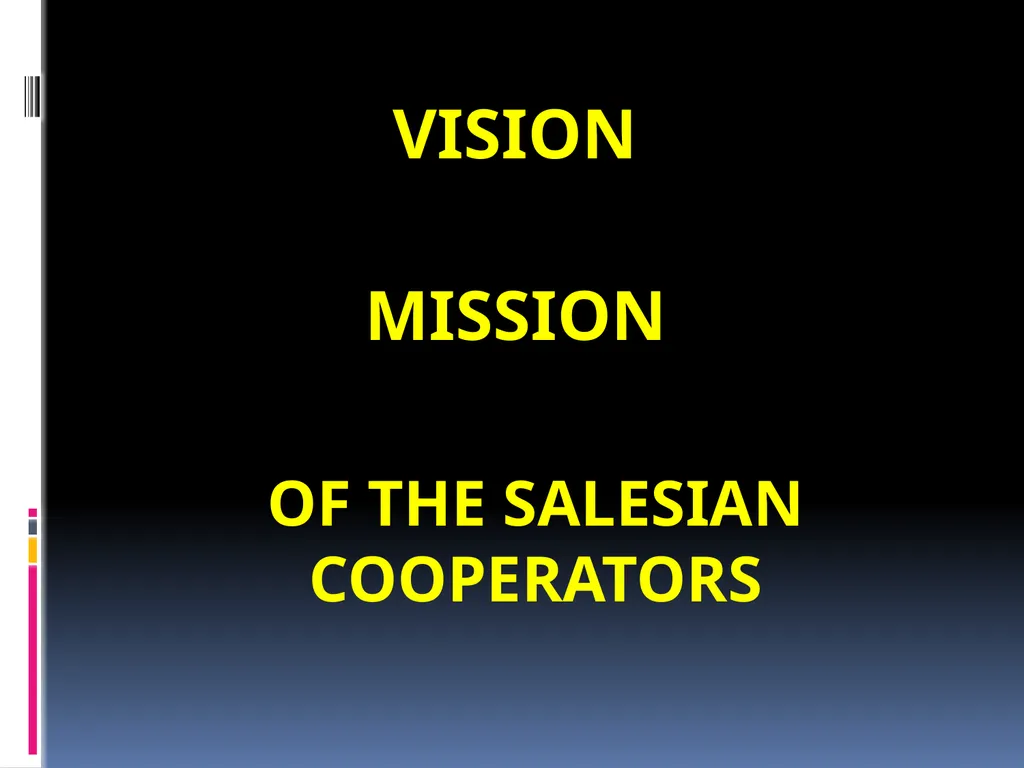 VISION OF THE SALESIAN COOPERATORS MISSION MISSION - slide 1 of 36