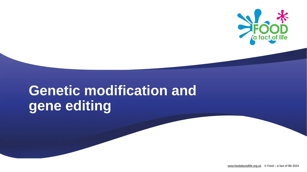 Genetic modification and gene editing Genes Every - slide 1 of 14