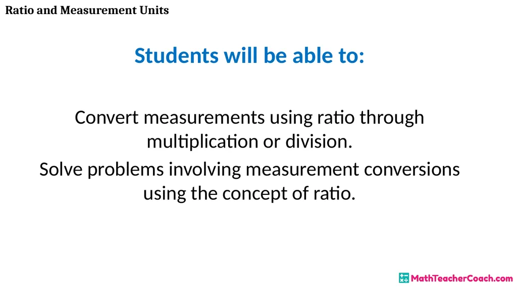 Ratio and Measurement Units Unit 1 Lesson 8 Math 6 - slide 2 of 23