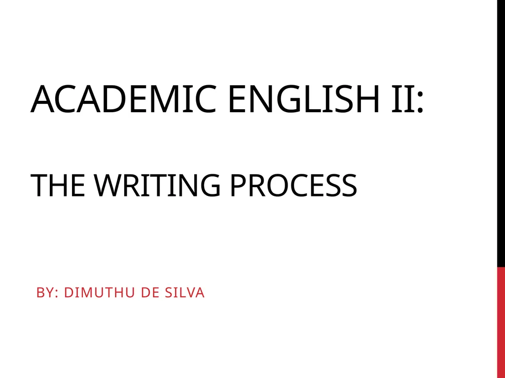 Academic English II: The writing process BY: - slide 1 of 16