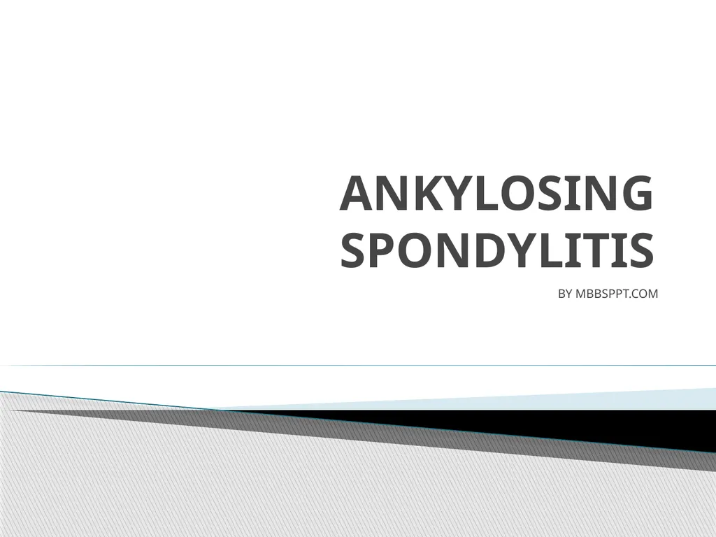 ANKYLOSING SPONDYLITIS BY MBBSPPT.COM Ankylosing - slide 1 of 31