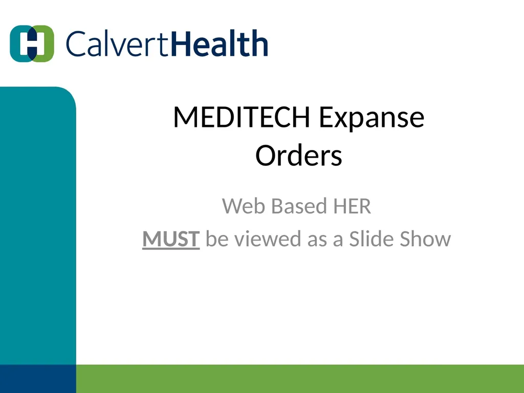 MEDITECH Expanse Orders Web Based HER MUST be - slide 1 of 67