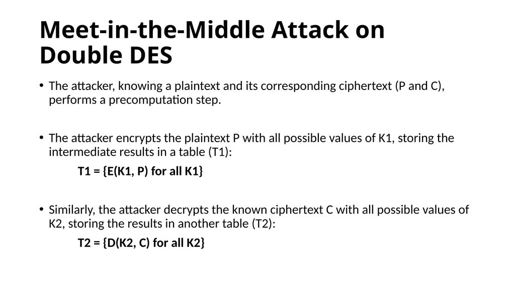 Double and Triple DES Double DES(2DES) - slide 7 of 16