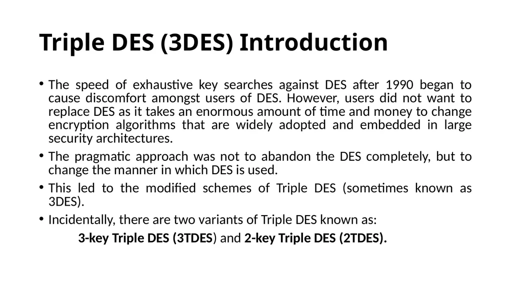 Double and Triple DES Double DES(2DES) - slide 13 of 16
