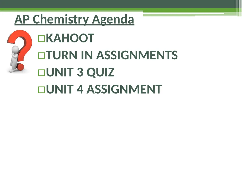 Day 4: Unit 3 Quiz AP Chemistry Unit 3 – - slide 3 of 6