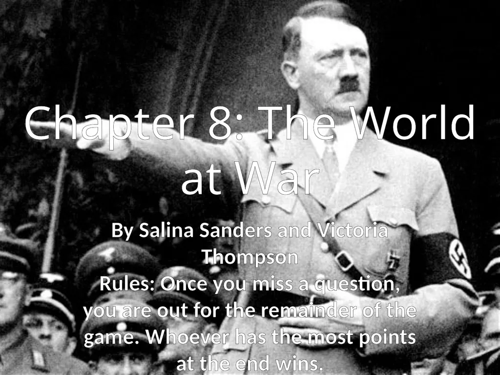 Chapter 8: The World at War By Salina Sanders and - slide 1 of 44