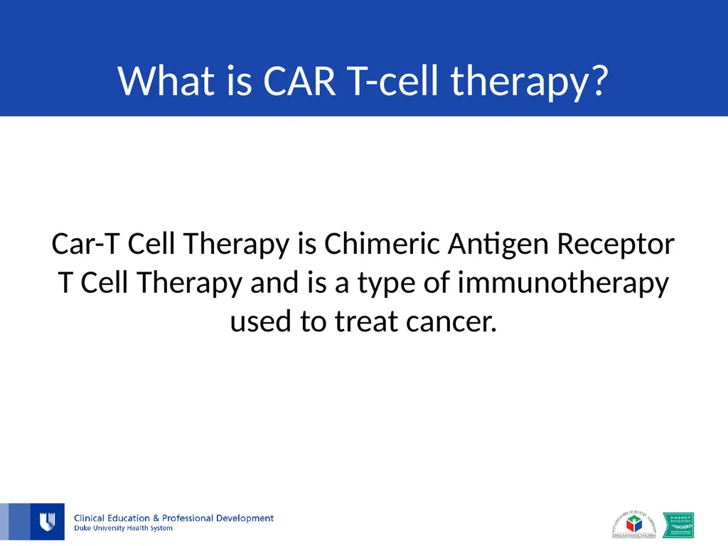 CAR T-cell Therapy What is CAR T-cell therapy? - slide 2 of 10