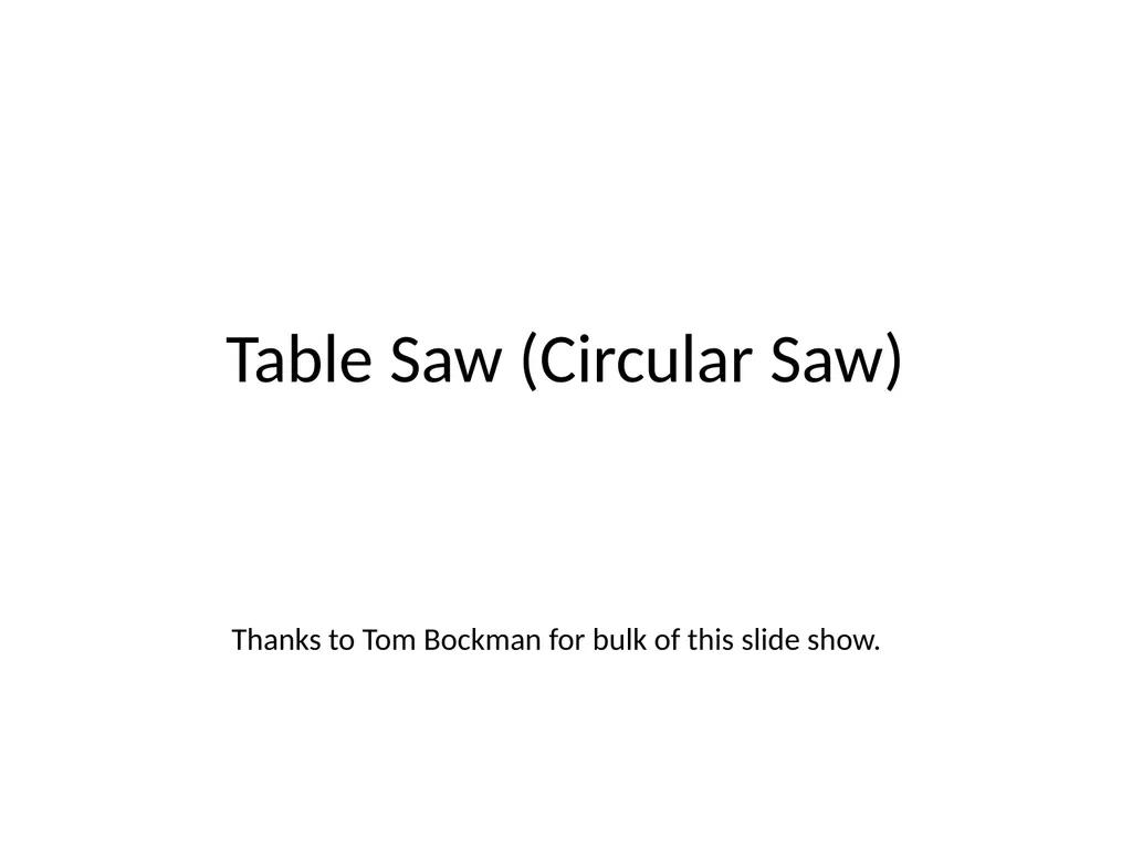 Table Saw (Circular Saw) Thanks to Tom Bockman for - slide 1 of 34