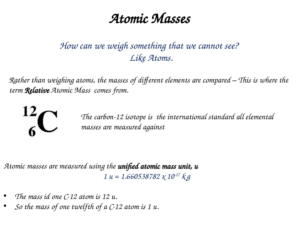 Ions and Relative Atomic Mass Learning Objectives: - slide 5 of 11