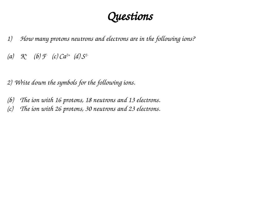 Ions and Relative Atomic Mass Learning Objectives: - slide 4 of 11