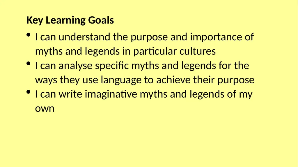 Unit 4: Myths and Legends Key Learning Goals I can - slide 2 of 6