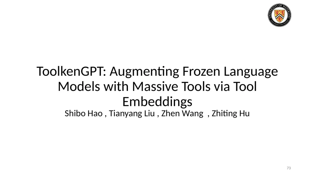 Lecture 21: LLM & Tool Augmentation Presenters: - slide 73 of 104