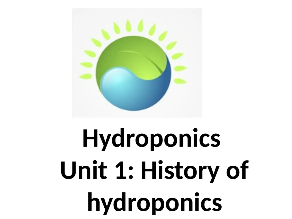 Hydroponics Unit 1: Introduction Hydroponics Unit - slide 6 of 19
