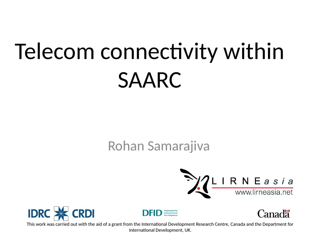 Telecom connectivity within SAARC Rohan Samarajiva - slide 1 of 14