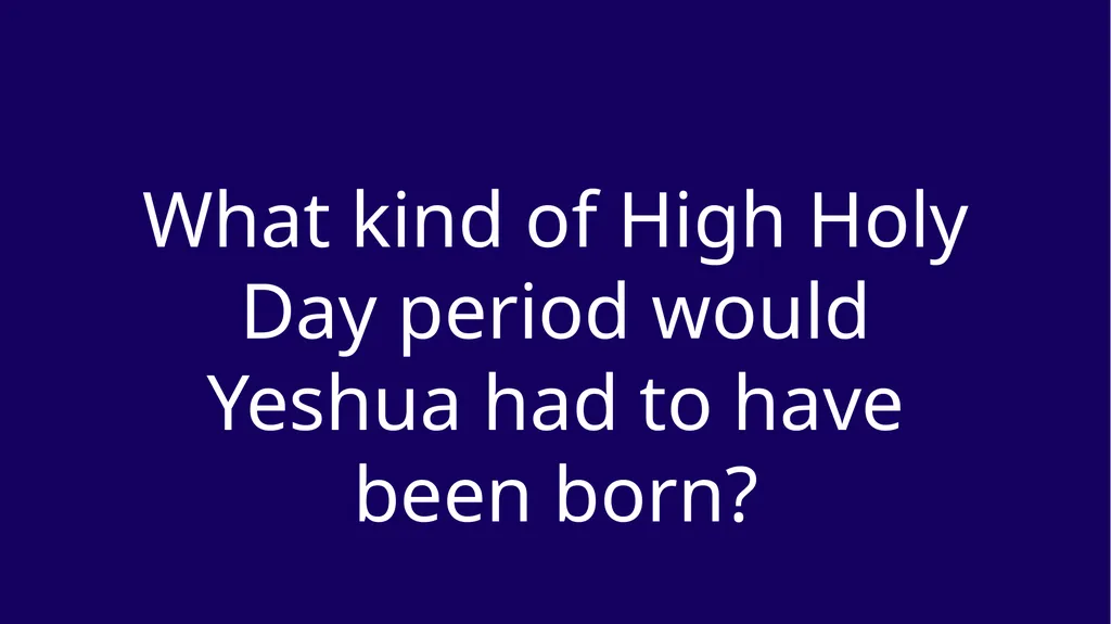 WHEN WAS YESHUA BORN? Evidence Based on Scriptural - slide 53 of 409