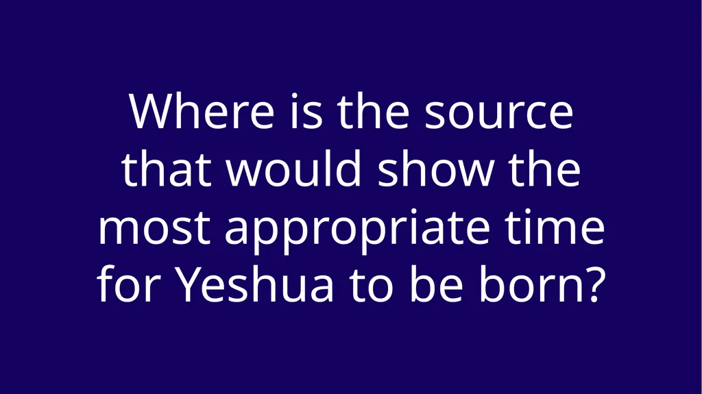 WHEN WAS YESHUA BORN? Evidence Based on Scriptural - slide 43 of 409