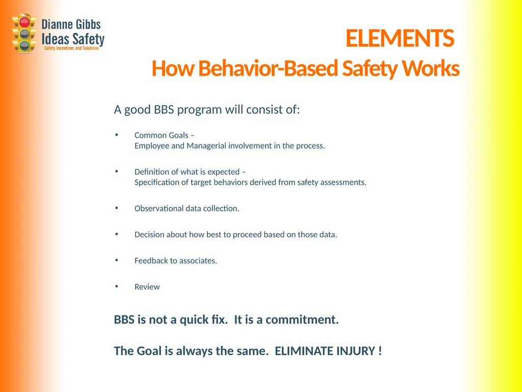 BBS – Behavior Based Safety What is Behavior Based - slide 6 of 14