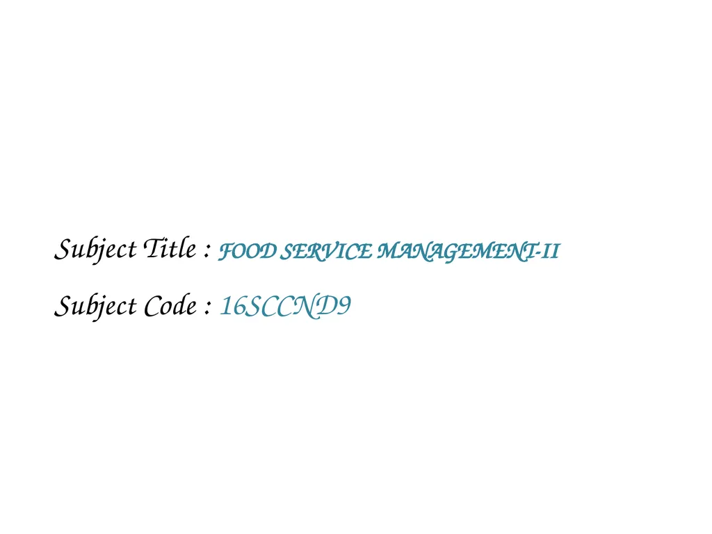 Subject Title : FOOD SERVICE MANAGEMENT-II Subject - slide 1 of 47