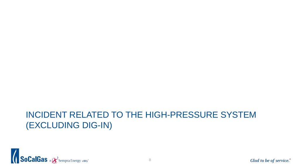 Workshop: SoCalGas Medium Pressure, High Pressure, - slide 8 of 16