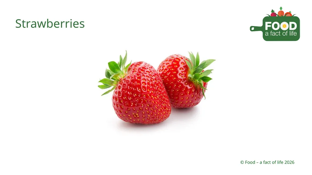 Food is processed Strawberries 1. Growing 2. - slide 2 of 22