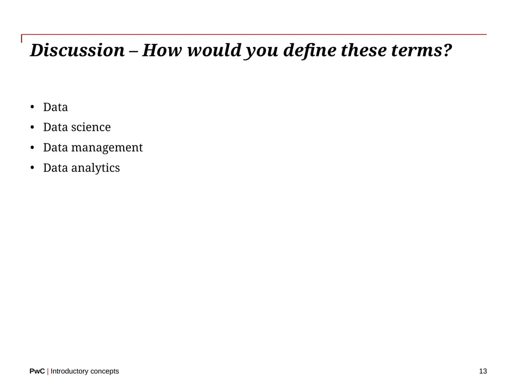 www.pwc.com Introductory concepts Welcome! 2 - slide 13 of 51