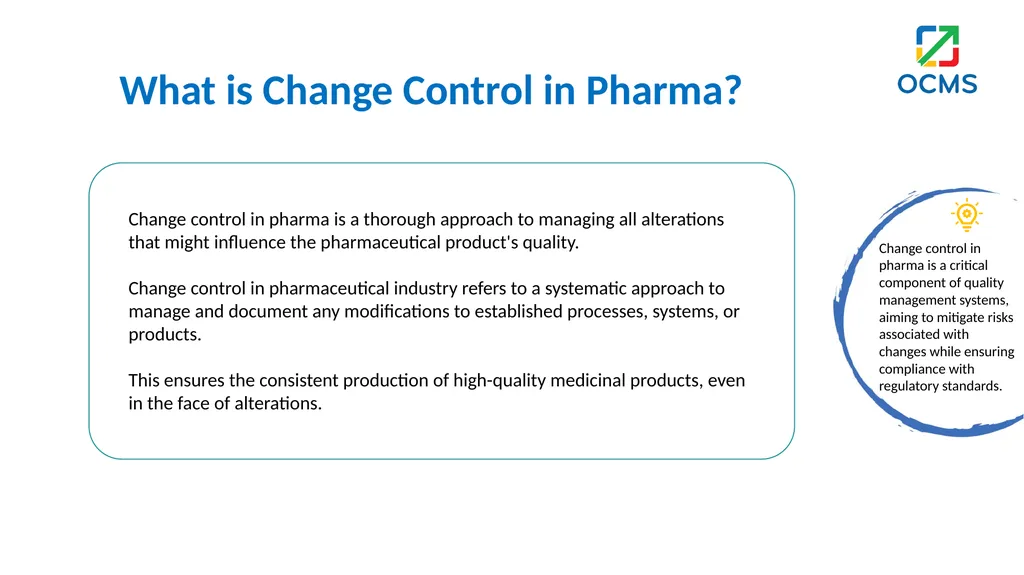 Change Control in Pharmaceutical Industry What is - slide 2 of 14