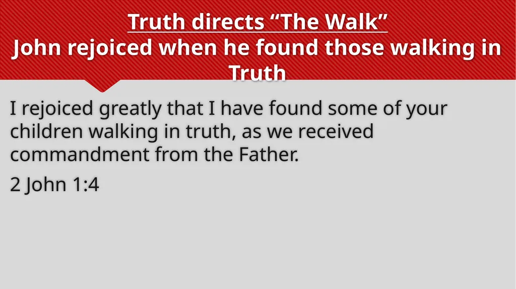Truth directs “The Walk” John rejoiced when he - slide 2 of 24