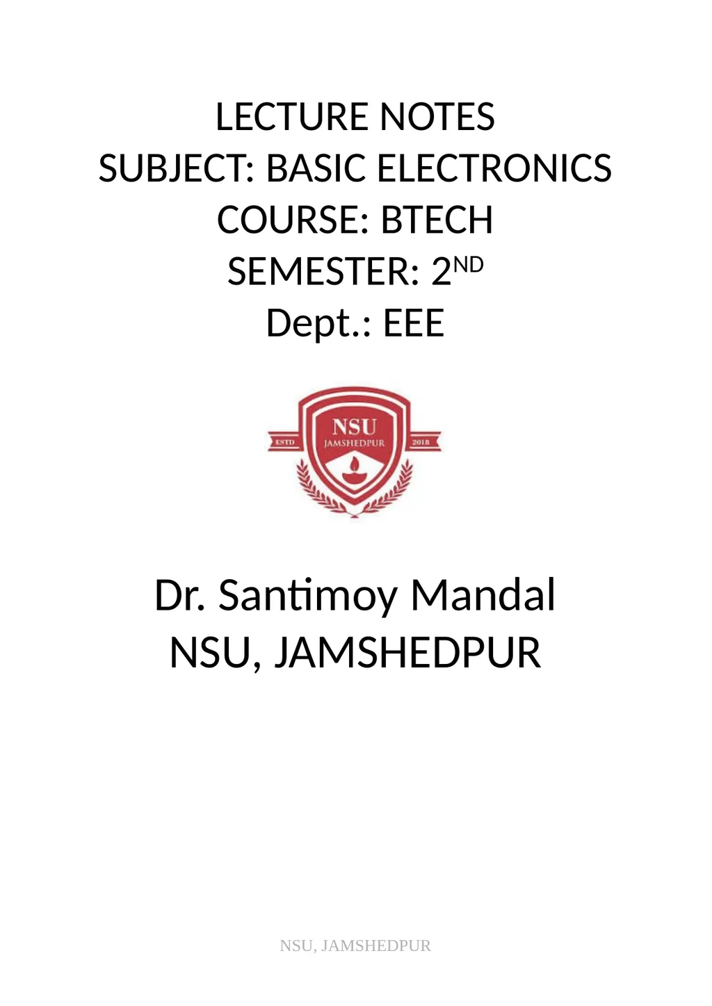 LECTURE NOTES SUBJECT: BASIC ELECTRONICS COURSE: - slide 1 of 104