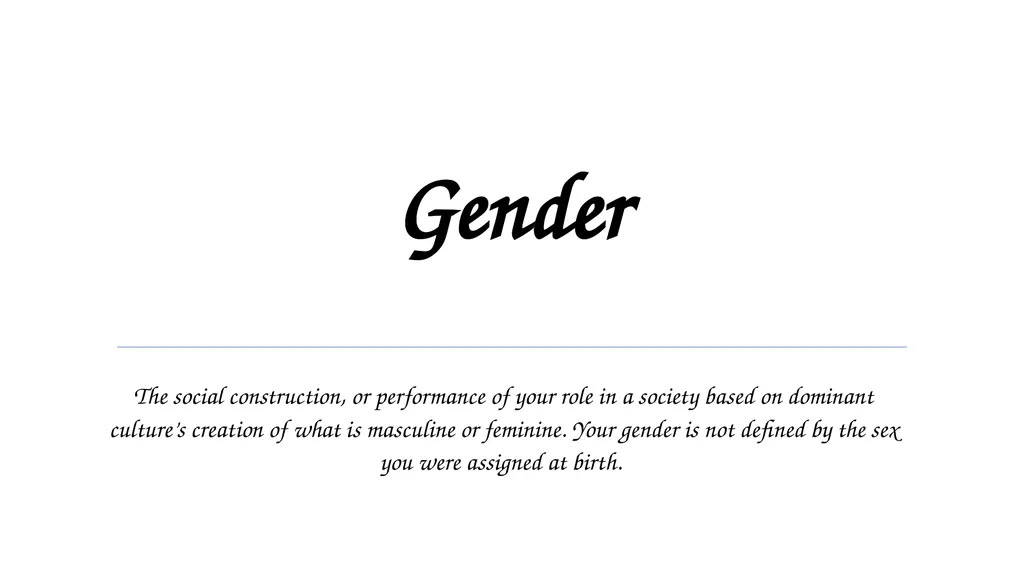 Cisgender When you personal identity and gender - slide 3 of 20