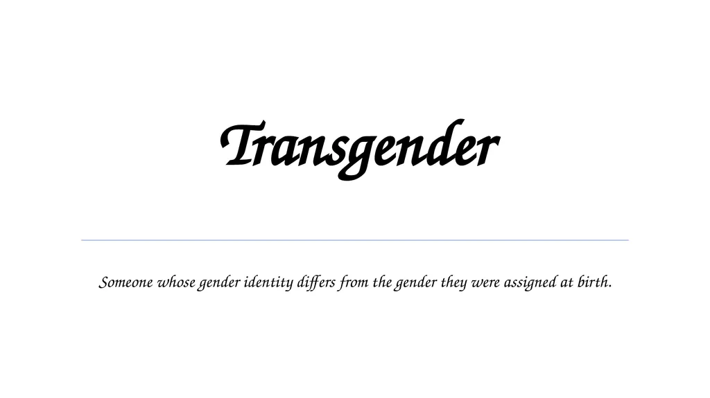 Cisgender When you personal identity and gender - slide 8 of 20