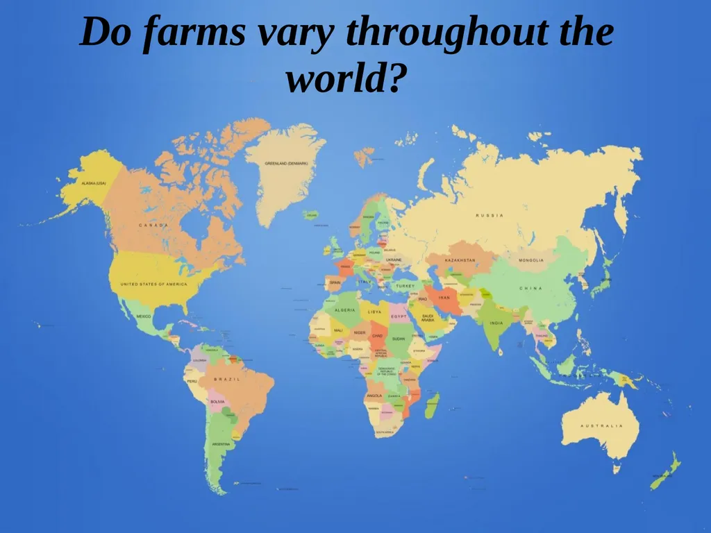 Farming Around the World Do farms vary throughout - slide 2 of 21