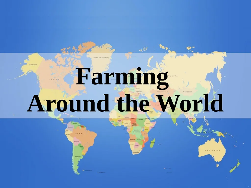 Farming Around the World Do farms vary throughout - slide 1 of 21