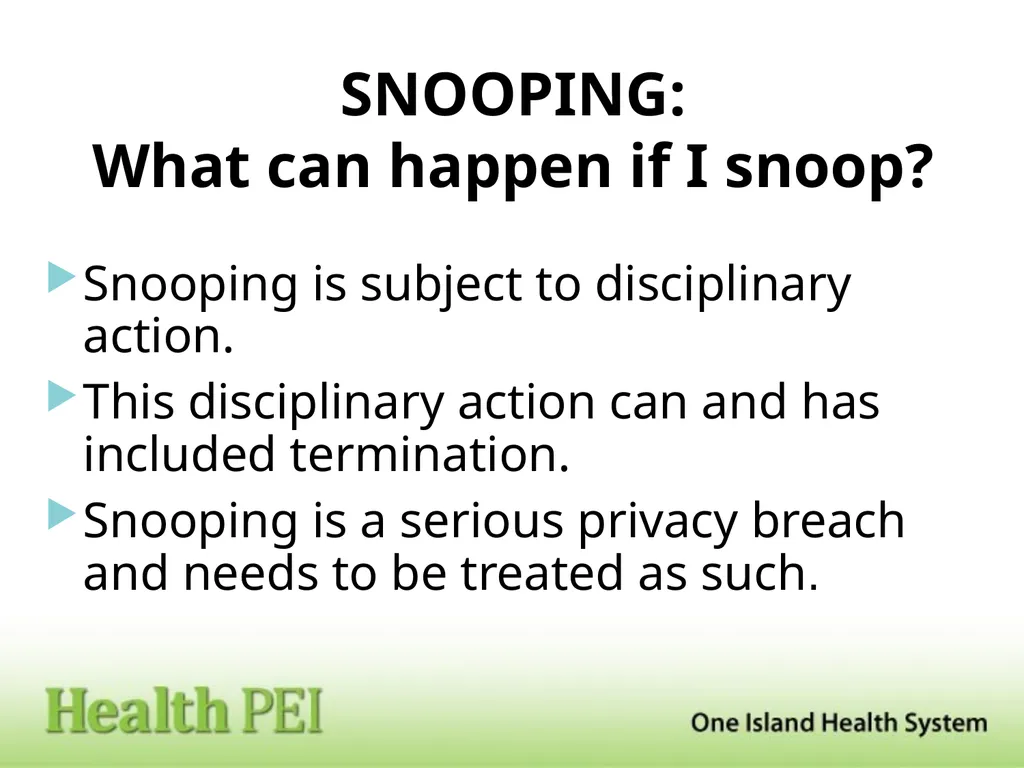 Snooping & the ‘Need to Know’ Presented to: All - slide 9 of 12