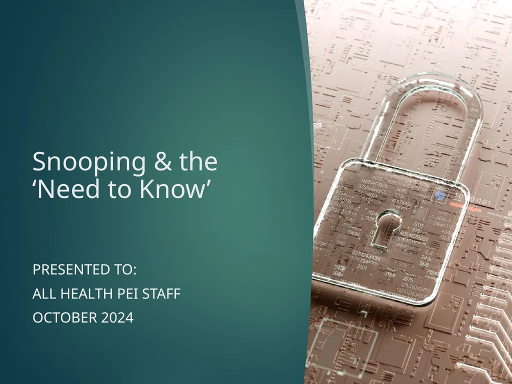 Snooping & the ‘Need to Know’ Presented to: All - slide 1 of 12