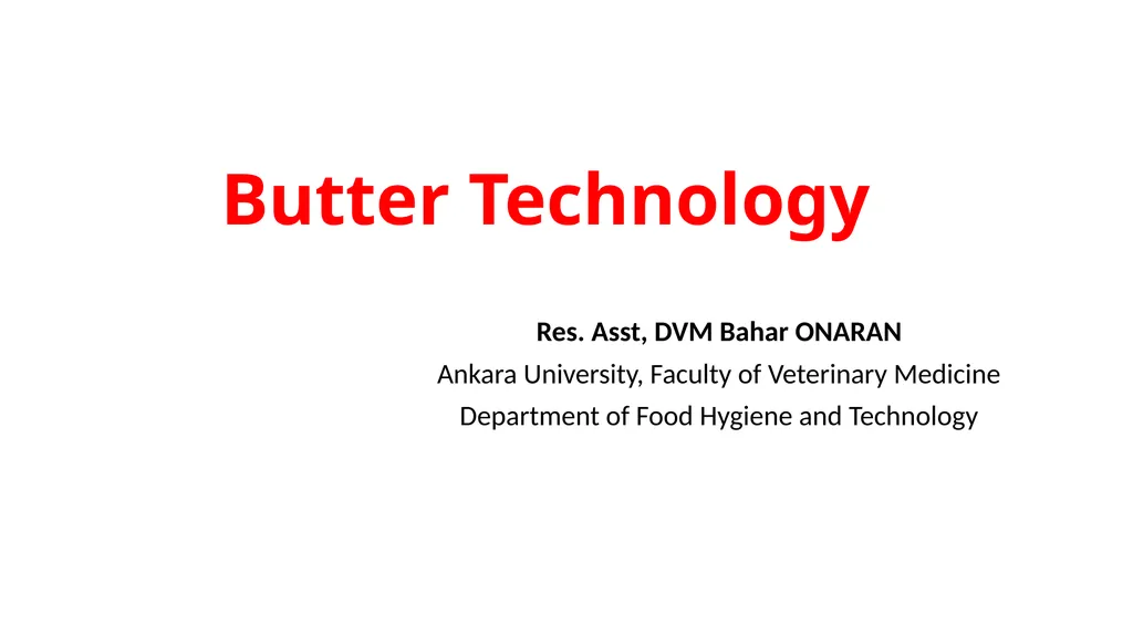 Butter Technology Res. Asst, DVM Bahar ONARAN - slide 1 of 12